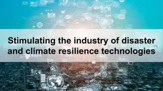 Stimulating the industry of disaster and climate resilience technologies