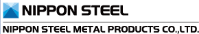 NIPPON STEEL METAL PRODUCTS CO.,LTD.